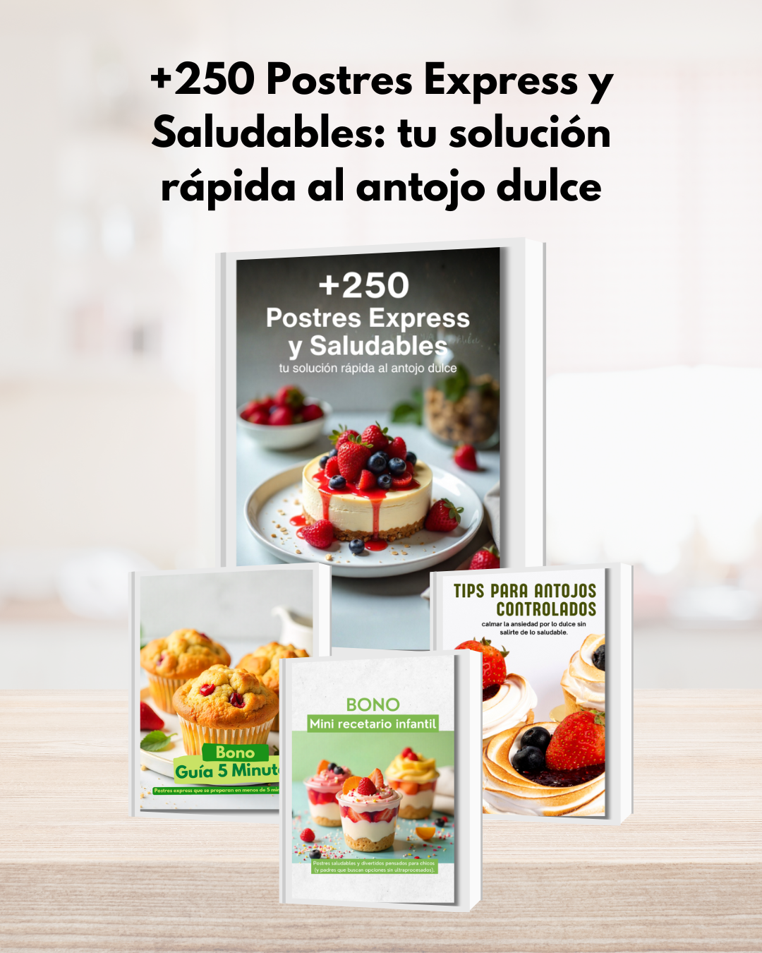 +250 Postres Express y Saludables: tu solución rápida al antojo dulce